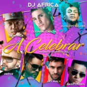 A Celebrar (feat. 2Nyce, DZO, Jay Maly & Baby Lores)