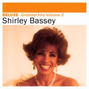 Deluxe: Greatest Hits, Vol. 2 - Shirley Bassey