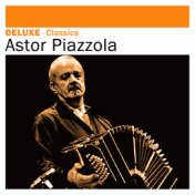 Deluxe: Classics - Astor Piazzola