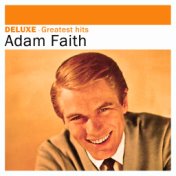 Deluxe: Greatest Hits - Adam Faith