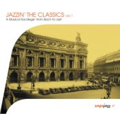 Saga Jazz: Jazzin' The Classics, Vol. 1 (A Musical Sacrilege From Bach to Liszt)