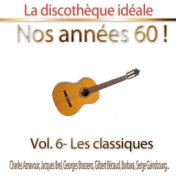 La discothèque idéale / Nos années 60 !: Vol. 6 "Les classiques", Pt. 1