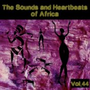 The Sounds and Heartbeat of Africa, Vol..44
