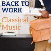 Back To Work Classical Music