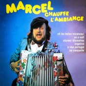 Marcel chauffe l'ambiance