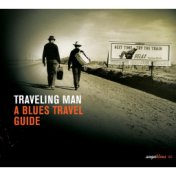 Saga Blues: Traveling Man "A Blues Travel Guide"