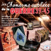 Les chansons oubliées de la guerre 39-45