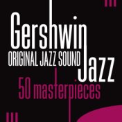 Gershwin Jazz - 50 Masterpieces