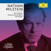 Nathan Milstein: Complete Deutsche Grammophon Recordings