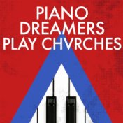 Piano Dreamers Play Chvrches
