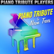 Piano Tribute to Neon Trees