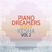 Piano Dreamers Cover Kesha, Vol. 2 (Instrumental)