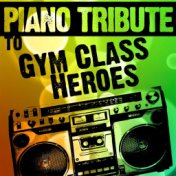 Piano Tribute to Gym Class Heroes