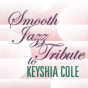 Smooth Jazz Tribute to Keyshia Cole