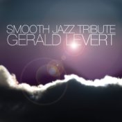 Gerald Levert Smooth Jazz Tribute