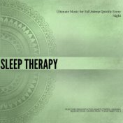 Sleep Therapy (Ultimate Music For Fall Asleep Quickly Every Night) (Music For Stress Reduction, Anxiety Control, Insomnia, Relax...