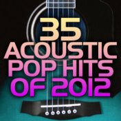 35 Acoustic Pop Hits of 2012