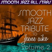 Smooth Jazz Tribute to Jhene Aiko, Vol. 2