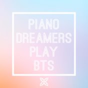 Piano Dreamers Play BTS (Instrumental)