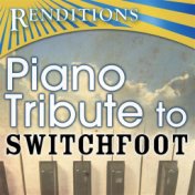 Renditions - Switchfoot Piano Tribute