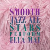 Smooth Jazz All Stars Perform Ella Mai (Instrumental)