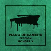 Piano Dreamers Perform Monsta X (Instrumental)