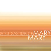 Soul Sax Tribute To Mary Mary