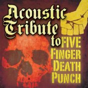 Acoustic Tribute to Five Finger Death Punch