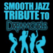 Smooth Jazz Tribute To Dreamgirls