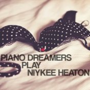 Piano Dreamers Play Niykee Heaton