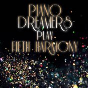 Piano Dreamers Play Fifth Harmony