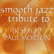 Bishop Paul Morton Smooth Jazz Tribute