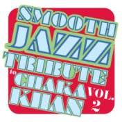 Smooth Jazz Tribute to Chaka Khan, Vol. 2