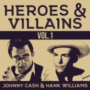 Heroes & Villains Vol. 1 - Johnny Cash & Hank Williams