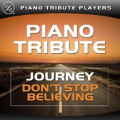 Don't Stop Believin' (Journey Piano Tribute)