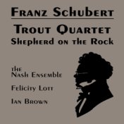 Schubert: Trout Quintet; Shepherd on the Rock
