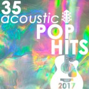 35 Acoustic Pop Hits of 2017 (Instrumental)