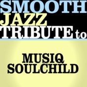 Smooth Jazz Tribute to Musiq Soulchild EP