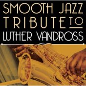 Smooth Jazz Tribute to Luther Vandross