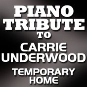 Piano Tribute To Carrie Underwood - Temporary Home - Single