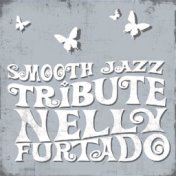 Nelly Furtado Smooth Jazz Tribute