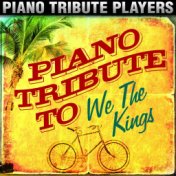 Piano Tribute to We The Kings