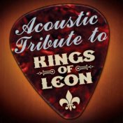Kings of Leon Acoustic Tribute (Kings Of Leon Acoustic Tribute)