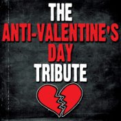 Anti-Valentine's Day Tribute