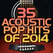 35 Acoustic Pop Hits of 2014