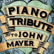 Piano Tribute to John Mayer