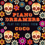 Piano Dreamers Play the Songs from Coco (Instrumental)