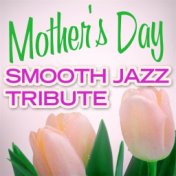 Mother's Day Smooth Jazz Tribute