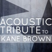 Acoustic Tribute to Kane Brown
