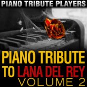 Piano Tribute to Lana Del Rey, Vol. 2
